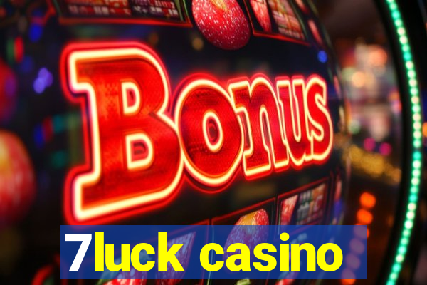 7luck casino